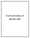 Làn da mịn màng, trẻ đẹp đón xuân