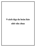 9 cách đẹp da hoàn hảo nhờ sữa chua