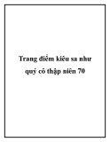 Trang điểm kiêu sa như quý cô thập niên 70