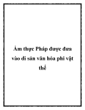 Ẩm thực Pháp được đưa vào di sản văn hóa phi vật thể