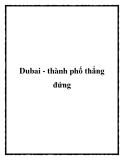 Dubai - thành phố thẳng đứng