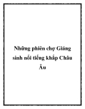 Những phiên chợ Giáng sinh nổi tiếng khắp Châu Âu