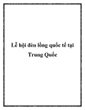 Lễ hội đèn lồng quốc tế tại Trung Quốc