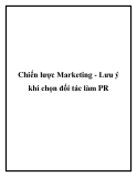 Chiến lược Marketing - Lưu ý khi chọn đối tác làm PR