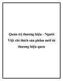 Quản trị thương hiệu - Người Việt chỉ thích sản phẩm mới từ thương hiệu quen