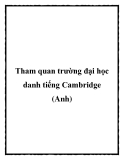 Tham quan trường đại học danh tiếng Cambridge (Anh)