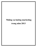 Những xu hướng marketing trong năm 2013