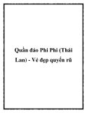 Quần đảo Phi Phi (Thái Lan) - Vẻ đẹp quyến rũ