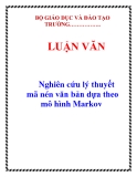  LUẬN VĂN:  Nghiên cứu lý thuyết mã nén văn bản dựa theo mô hình Markov