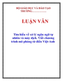 LUẬN VĂN: Tìm hiểu về xử lý ngôn ngữ tự nhiên và máy dịch. Viết chương trình mô phỏng từ điển Việt-Anh