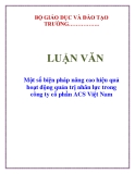 LUẬN VĂN: Một số biện pháp nâng cao hiệu quả hoạt động quản trị nhân lực trong công ty cổ phần ACS Việt Nam