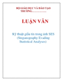 LUẬN VĂN: Kỹ thuật giấu tin trong ảnh SES (Steganography Evading Statistical Analyses)