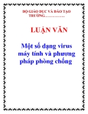 LUẬN VĂN: Một số dạng virus máy tính và phương pháp phòng chống