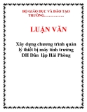 LUẬN VĂN: Xây dựng chương trình quản lý thiết bị máy tính trường ĐH Dân lập Hải Phòng