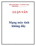  LUẬN VĂN:  Mạng máy tính không dây