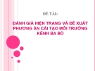  ĐÁNH GIÁ HIỆN TRẠNG VÀ ĐỀ XUẤT PHƯƠNG ÁN CẢI TẠO MÔI TRƯỜNG KÊNH BA BÒ