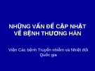 NHỮNG VẤN ĐỀ CẬP NHẬT VỀ BỆNH THƯƠNG HÀN