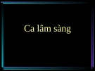 Ca lâm sàng