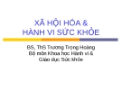 XÃ HỘI HÓA & HÀNH VI SỨC KHỎE