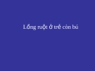 Bài giảng: Lồng ruột ở trẻ còn bú