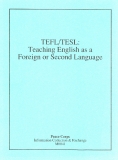 TEFL/TESL: TEACHING ENGLISH AS A FOREIGN OR SECOND LANGUAGE