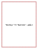 "Hot Boys" VS "Bad Girls" – phần 1