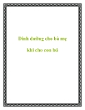 Dinh dưỡng cho bà mẹ khi cho con bú