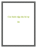 Các bước tập cho bé tự ăn