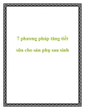 7 phương pháp tăng tiết sữa cho sản phụ sau sinh