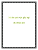 Mẹ ăn quà vặt gây hại cho thai nhi