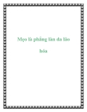 Mẹo là phẳng Mẹo là phẳng làn da lão hóa