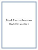 Bí quyết để học và sử dụng từ vựng tiếng Anh hiệu quả (phần 1).