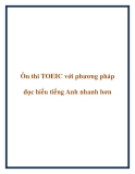 Ôn thi TOEIC với phương pháp đọc hiểu tiếng Anh nhanh hơn.