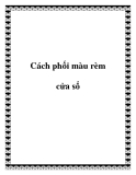 Cách phối màu rèm cửa sổ