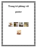 Trang trí phòng với poster.TìmNhanh! - Trang trí với poster là cách vừa hay vừa rẻ để makeup bức tường phòng bạn thêm sinh động và đẹp mắt. Poster có đủ kích cỡ, thể loại và phong cách cho bạn tha hồ chọn. Điều quan trọng là phải biết xác định dùng post