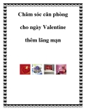 Chăm sóc căn phòng cho ngày Valentine thêm lãng mạn