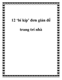 12 ‘bí kíp’ đơn giản để trang trí nhà