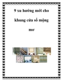 9 xu hướng mới cho khung cửa sổ mộng mơ