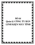 Đề tài Quản lý CÔNG TY BÁN LINH KIỆN MÁY TÍNH