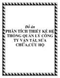 Đồ án PHÂN TÍCH THIẾT KẾ HỆ THỐNG QUẢN LÝ CÔNG   TY VẬN TẢI, SỬA CHỮA,CỨU HỘ