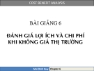 Phân tích lợi ích chi phí - Chương 6