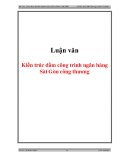 LUẬN VĂN:TÒA NHÀ NGÂN HÀNG SÀI GÒN CÔNG THƯƠNG