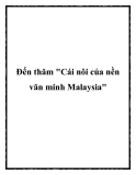 Đến thăm "Cái nôi của nền văn minh Malaysia"