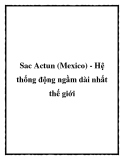 Sac Actun (Mexico) - Hệ thống động ngầm dài nhất thế giới