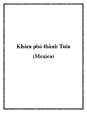 Khám phá thành Tula (Mexico)