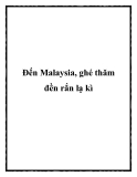 Đến Malaysia, ghé thăm đền rắn lạ kì