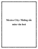 Mexico City: Những sắc màu văn hoá