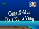 Cùng X- men đoạt ngựa vàng