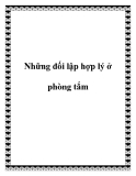 Những đối lập hợp lý ở phòng tắm