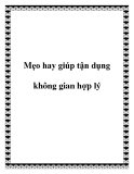 Mẹo hay giúp tận dụng không gian hợp lý